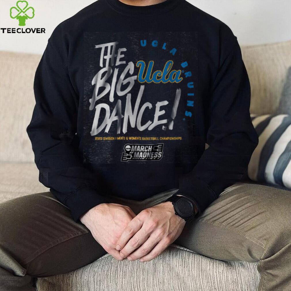 UCLA The Big Dance Shirt UCLA The Big Dance Shirt