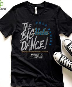 UCLA The Big Dance Shirt 4 UCLA The Big Dance Shirt