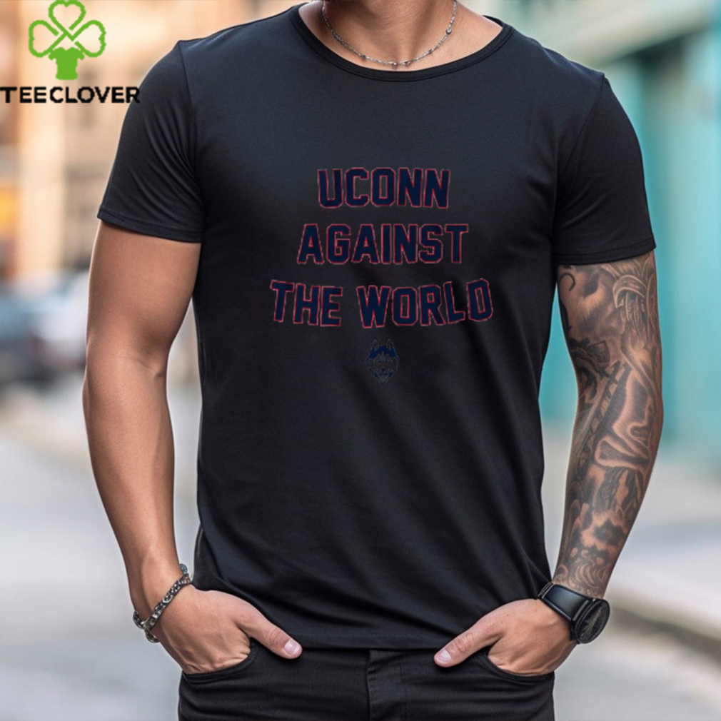 UConn Against The World T Shirt UConn Against The World T Shirt