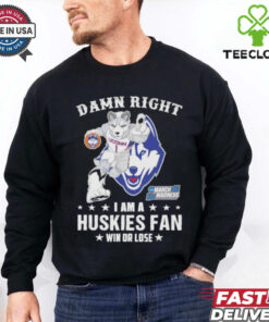 UConn Huskies Damn Right I Am A Huskies Mascot Fan Win Or Lose 2025 shirt