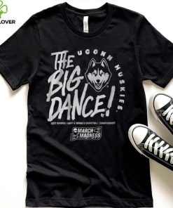 UConn The Big Dance Shirt