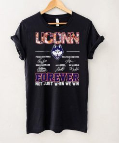 UConn women’s basketball names signature forever not just when we win logo shirt