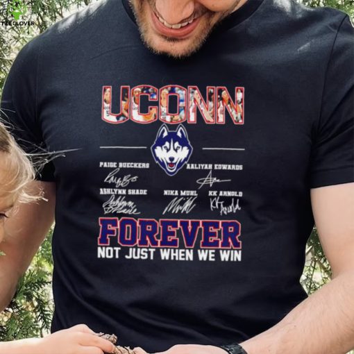 UConn women’s basketball names signature forever not just when we win logo shirt