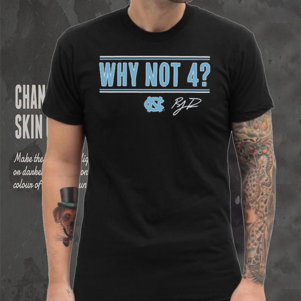UNC Basketball R.J. Davis Why Not 4 Shirt UNC Basketball R.J. Davis Why Not 4 Shirt