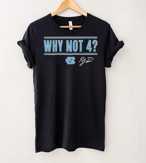 UNC Basketball R.J. Davis Why Not 4 Shirt