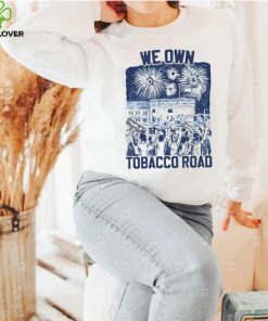 UNC we own tobacco road shirt