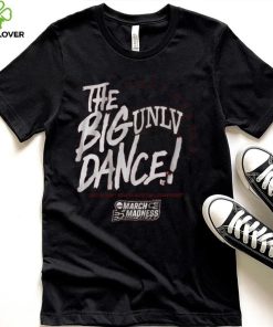UNLV Rebels The Big Dance Shirt