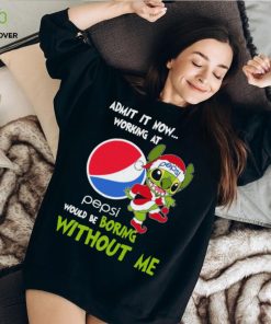 Stitch Admit it now Working at Pepsi would be Boring without Me Christmas 2023 Shirt