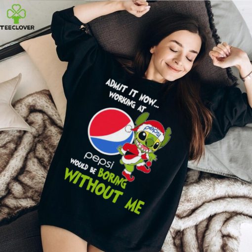 Stitch Admit it now Working at Pepsi would be Boring without Me Christmas 2023 Shirt