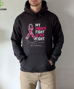 My Moms Fight Is My Fight Breast Cancer Awareness Support T Shirt0