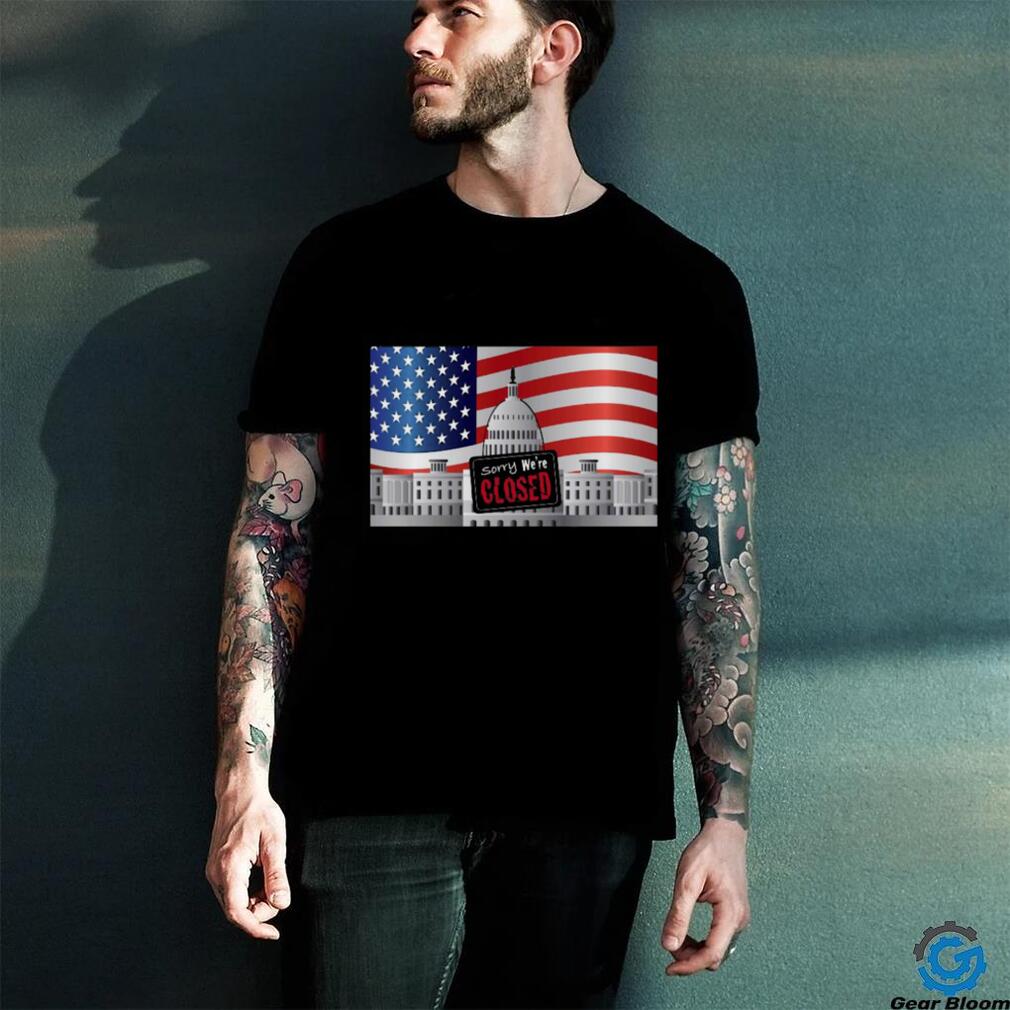 USA Government sorry we’re closed shirt USA Government sorry we’re closed shirt