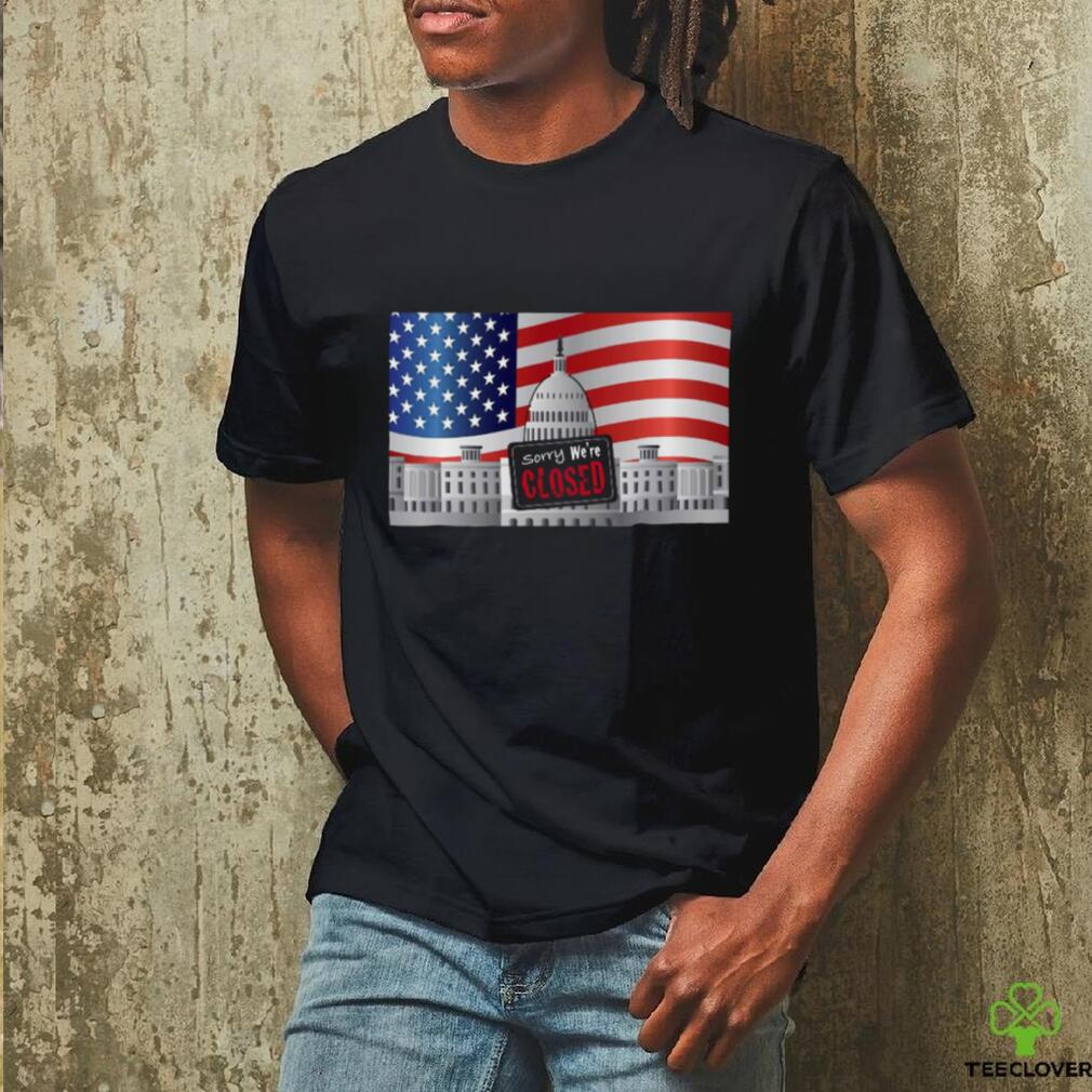 USA Government sorry we’re closed shirt USA Government sorry we’re closed shirt