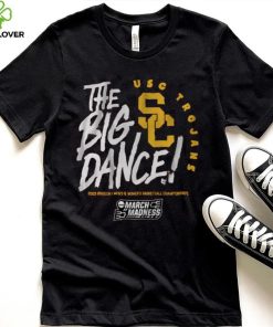 USC The Big Dance Shirt 4 USC The Big Dance Shirt