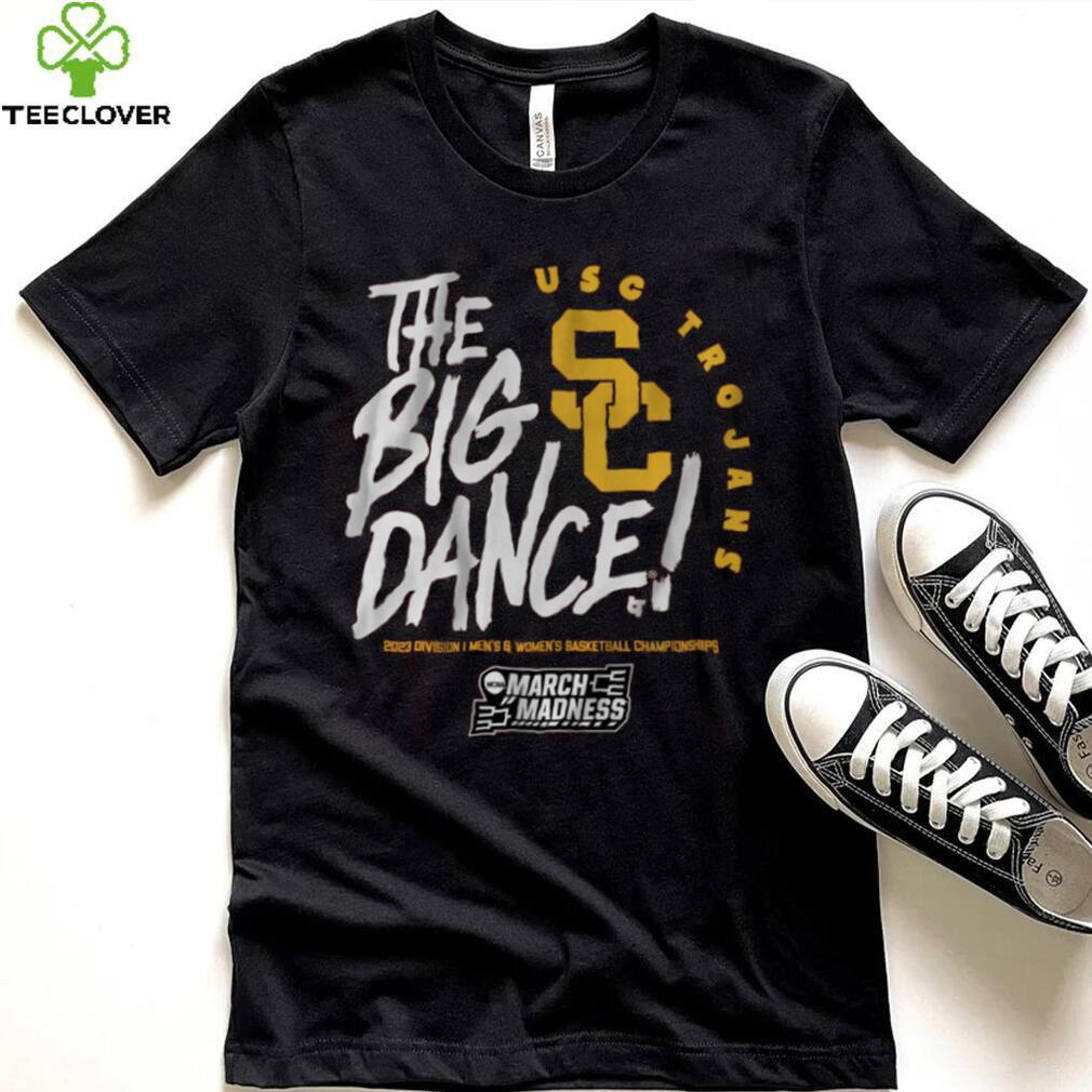 USC The Big Dance Shirt USC The Big Dance Shirt