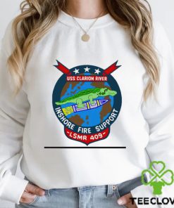 USS Clarion River Inshore Fire Support LSMR 409 logo hoodie, sweater, longsleeve, shirt v-neck, t-shirt