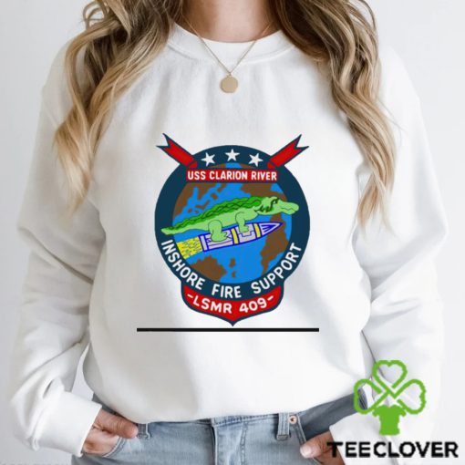 USS Clarion River Inshore Fire Support LSMR 409 logo hoodie, sweater, longsleeve, shirt v-neck, t-shirt