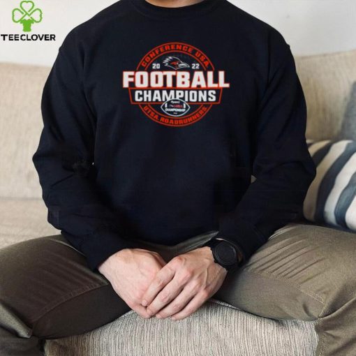 UTSA Roadrunners Conference USA 2022 Football Champions hoodie, sweater, longsleeve, shirt v-neck, t-shirt