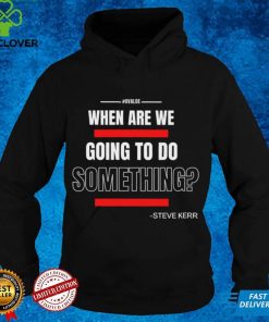 #UVALDE When are we going to do something T hoodie, sweater, longsleeve, shirt v-neck, t-shirt