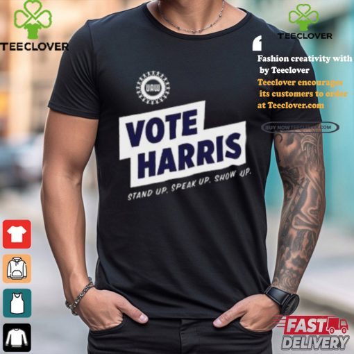 Uawactiongear Merch Vote Harris Stand Up Speak Up Show Up Trump Is A Scab Shirt