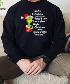 Santa Grinch Maybe Christmas Stole The Christmas Shirt