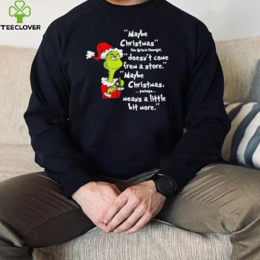 Santa Grinch Maybe Christmas Stole The Christmas Shirt