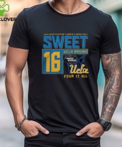 Ucla Bruins 2024 Ncaa Division I Women’s Basketball Sweet 16 Four It All Shirt