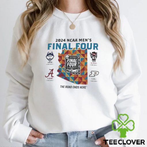 Uconn Alabama Nc State Purdue 2024 NCAA Men’s Final Four The Road Ends Here Shirt