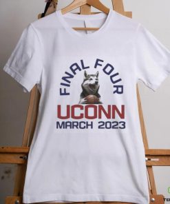 Uconn Huskies Final Four March 2023 hoodie, sweater, longsleeve, shirt v-neck, t-shirt