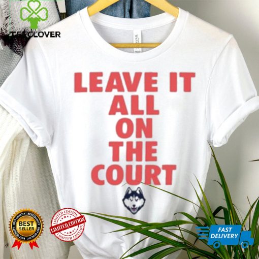 Uconn Huskies Leave It All On The Court Shirt