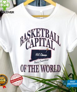 Uconn Huskies basketball capital of the world shirt