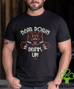 Bear Down Drink Up Chicago Bears Shirt