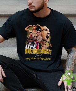Ufc Max Holloway The Best Is Blessed Signature T shirt
