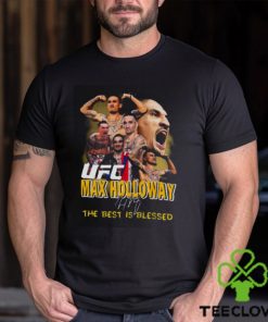 Ufc Max Holloway The Best Is Blessed Signature T hoodie, sweater, longsleeve, shirt v-neck, t-shirt