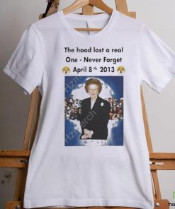 Uk The Hood Lost A Real One Never Forget April 8Th 2013 Tee Shirt
