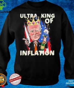 Ultra King of inflation Joe Biden Shirt