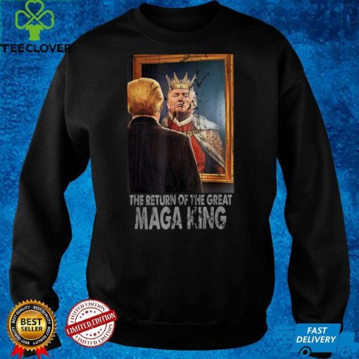 Ultra Maga The Return Of The Great Maga King TShirt