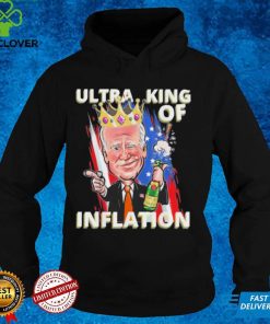 Ultra king of inflation antI Joe Biden pro Trump shirts