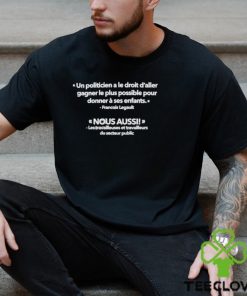 Un Politicien A Le Droit D’aller Gagner Le Plus Possible Pour Shirt