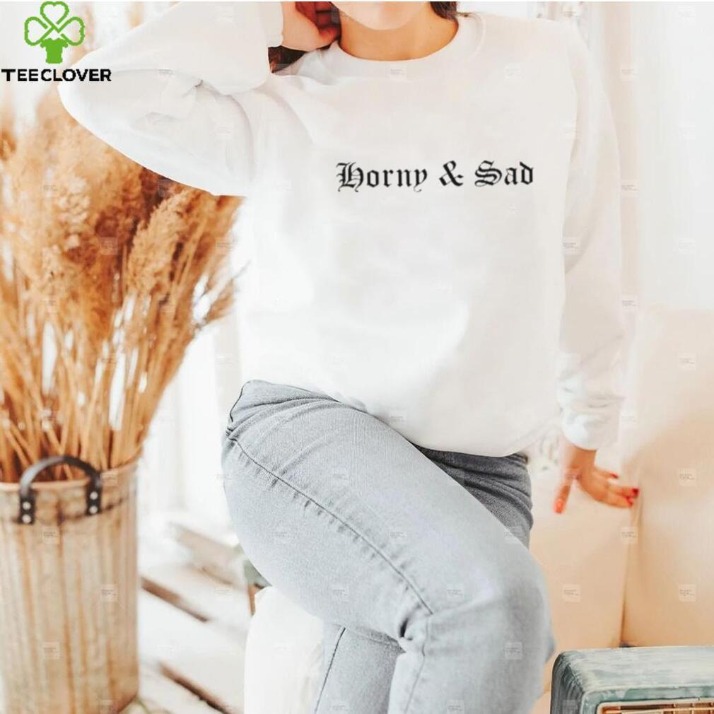 Unamexicanx Horny & Sad shirt Unamexicanx Horny & Sad shirt