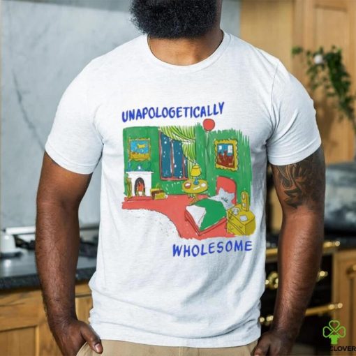 Unapologetically Wholesome hoodie, sweater, longsleeve, shirt v-neck, t-shirt