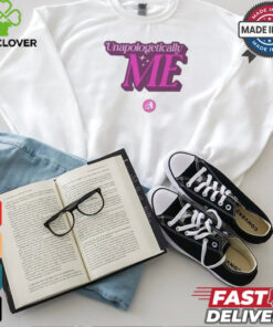 Unapologetically me shirt