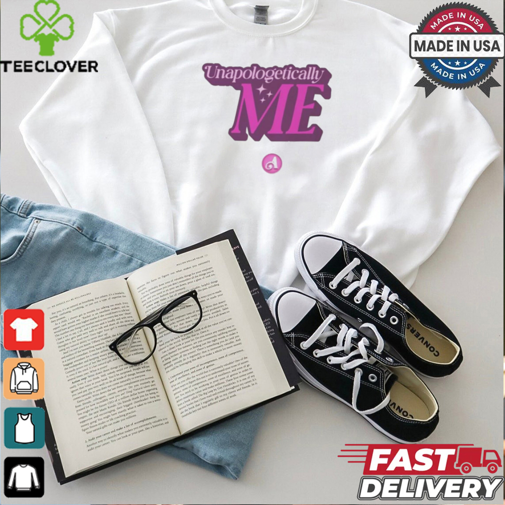 Unapologetically me shirt Unapologetically me shirt