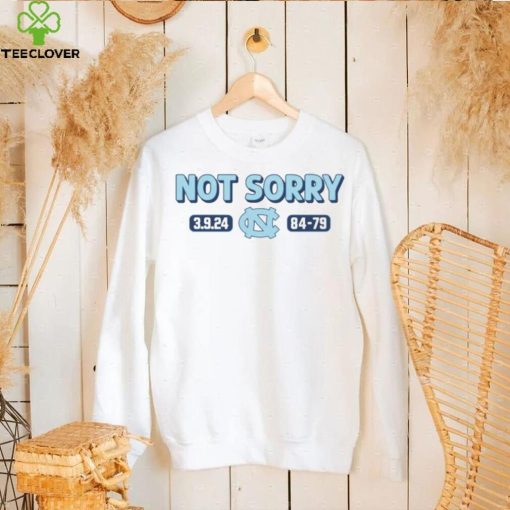 Unc basketball not sorry hoodie, sweater, longsleeve, shirt v-neck, t-shirt