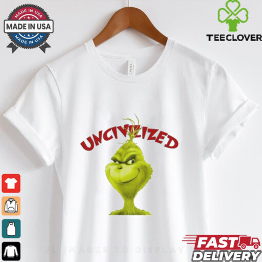 Uncivilized The Grinch Christmas T Shirts