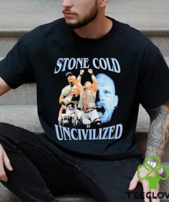 Uncivilized stone cold day shirt