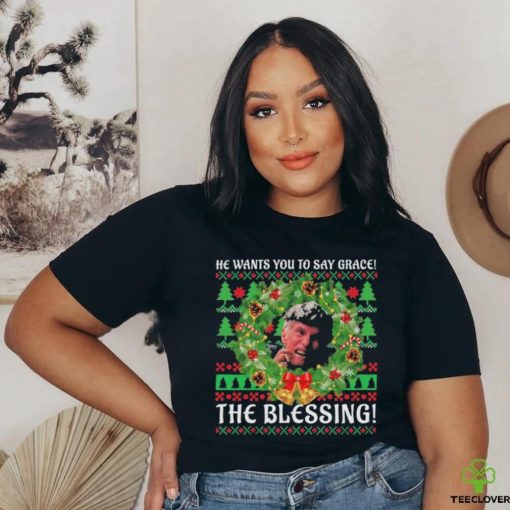 Uncle Lewis He Want You To Say Grace The Blessing Ugly Christmas Shirt