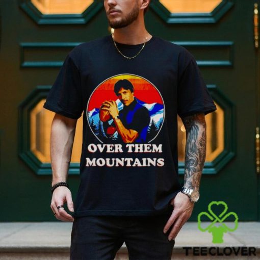 Uncle Rico Over them mountains vintage shirt