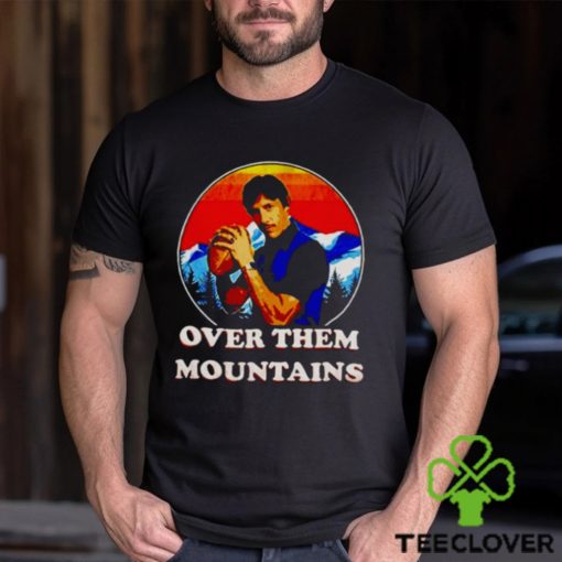 Uncle Rico Over them mountains vintage shirt