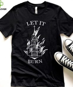 Unclerevv Let It Burn Cathedral Shirt