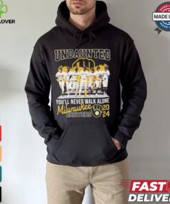 Undaunted You’ll Never Walk Alone Milwaukee Brewers 2024 Shirt